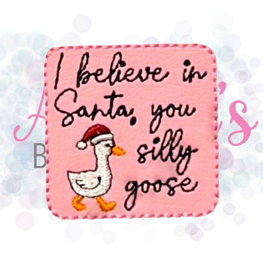 I Believe In Santa Silly Goose