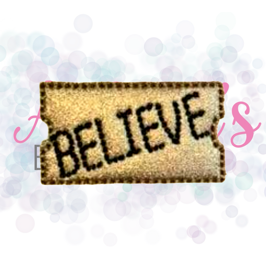 Believe Ticket Feltie